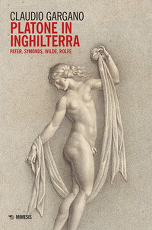 Platone in Inghilterra. Pater, Symonds, Wilde, Rolfe - Librerie.coop Platone in Inghilterra. Pater, Symonds, Wilde, Rolfe - Librerie.coop