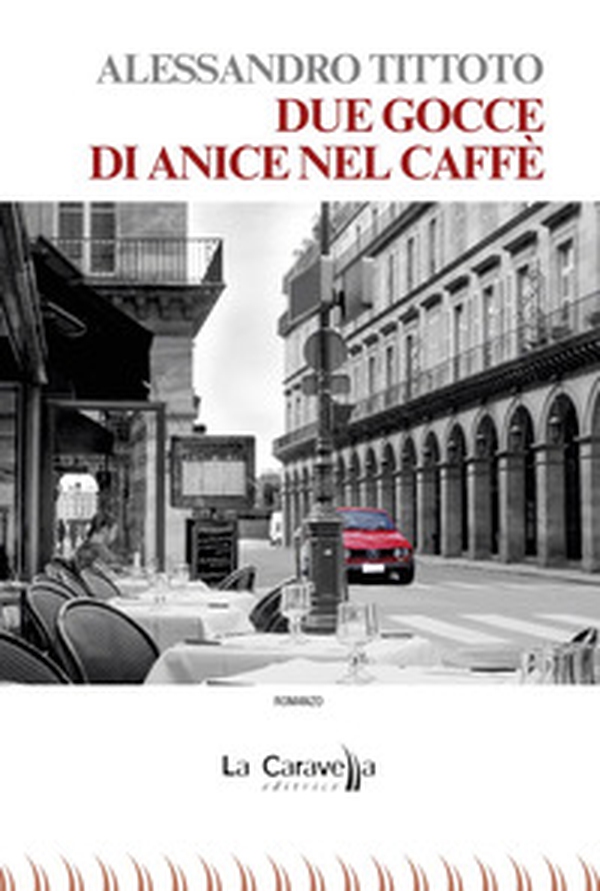 Due gocce di anice nel caffè - Librerie.coop Due gocce di anice nel caffè - Librerie.coop