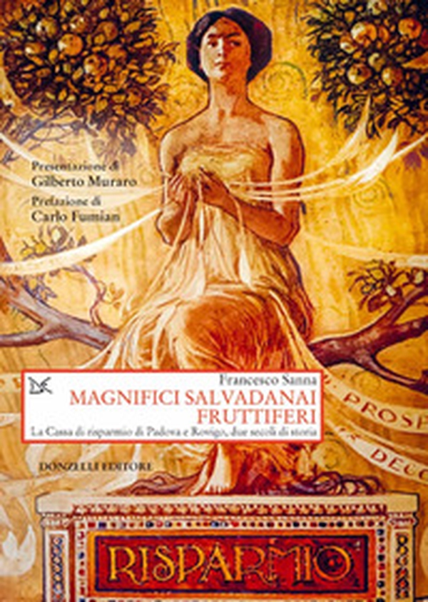 Magnifici salvadanai fruttiferi. La Cassa di risparmio di Padova e Rovigo, due secoli di storia - Librerie.coop Magnifici salvadanai fruttiferi. La Cassa di risparmio di Padova e Rovigo, due secoli di storia - Librerie.coop