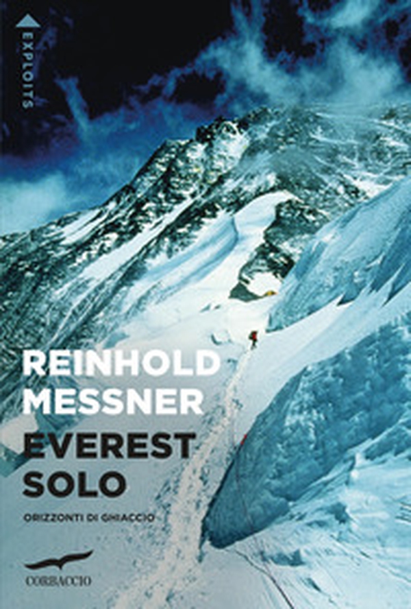 Everest solo. Orizzonti di ghiaccio - Librerie.coop Everest solo. Orizzonti di ghiaccio - Librerie.coop