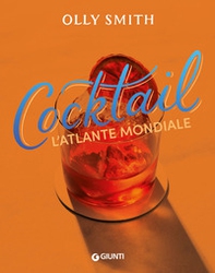 Cocktail. L'atlante mondiale - Librerie.coop Cocktail. L'atlante mondiale - Librerie.coop