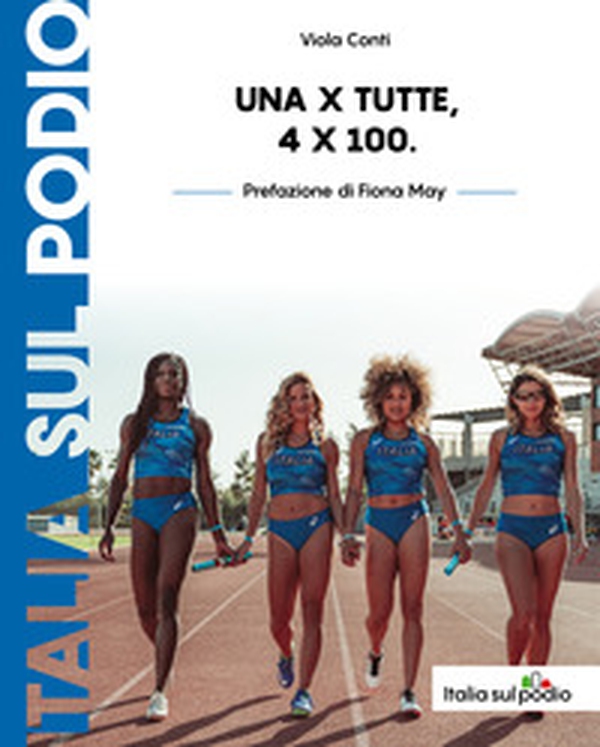 Una per tutte. 4 x 100 - Librerie.coop Una per tutte. 4 x 100 - Librerie.coop
