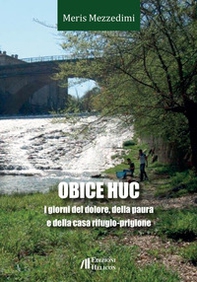 Obice huc. I giorni del dolore, della paura e della casa rifugio-prigione - Librerie.coop