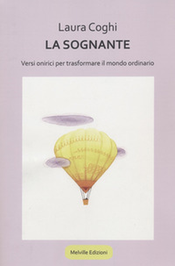 La sognante. Versi onirici per trasformare il mondo ordinario - Librerie.coop La sognante. Versi onirici per trasformare il mondo ordinario - Librerie.coop