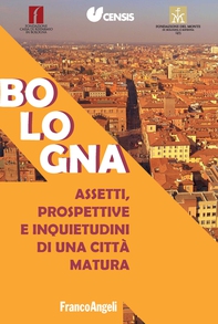 Bologna. Assetti, prospettive e inquietudini di una città matura - Librerie.coop Bologna. Assetti, prospettive e inquietudini di una città matura - Librerie.coop