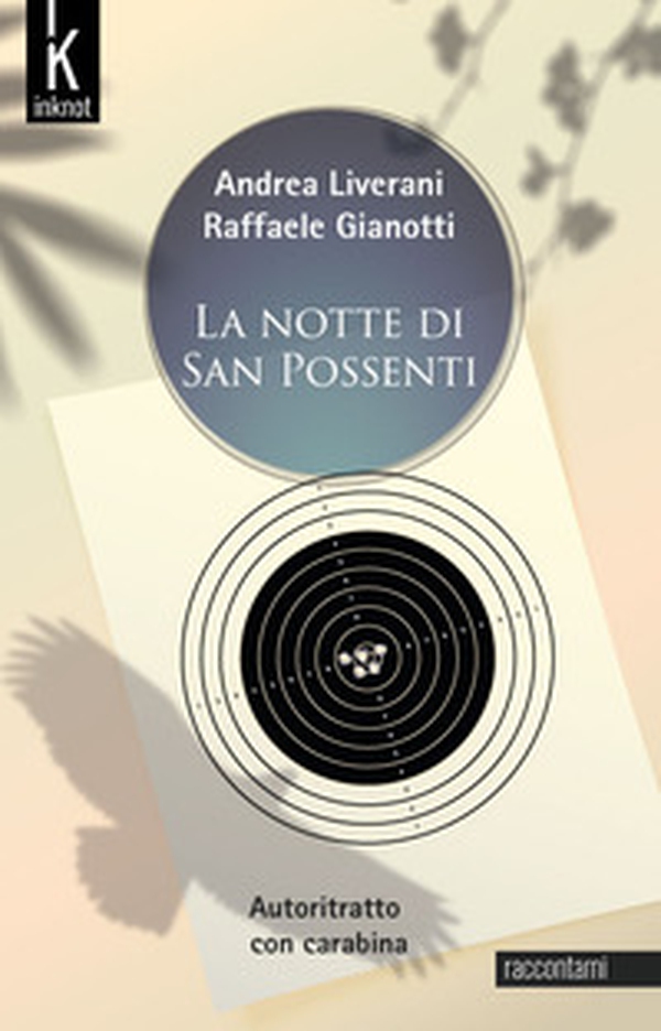 La notte di San Possenti. Autoritratto con carabina - Librerie.coop La notte di San Possenti. Autoritratto con carabina - Librerie.coop