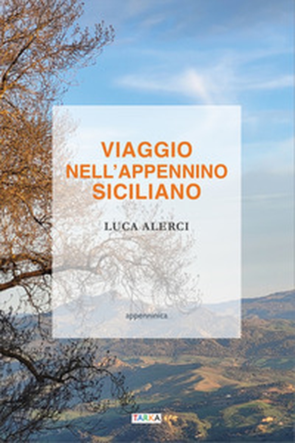 Viaggio nell'Appennino siciliano - Librerie.coop Viaggio nell'Appennino siciliano - Librerie.coop