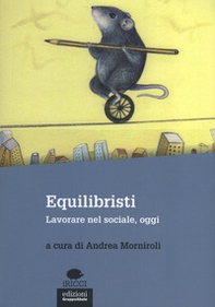 Equilibristi. Lavorare nel sociale, oggi - Librerie.coop