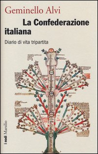La Confederazione italiana. Diario di vita tripartita - Librerie.coop