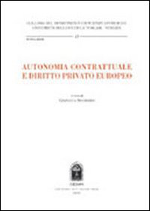 Autonomia contrattuale e diritto privato europeo - Librerie.coop