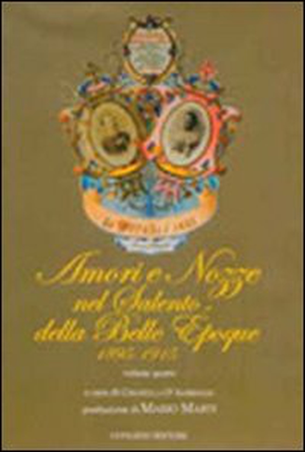 Amori e nozze nel Salento della belle époque (1895-1915) - Librerie.coop