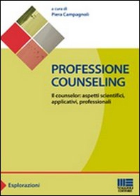 Professione counseling. Il counselor: aspetti scientifici, applicativi, professionali - Librerie.coop