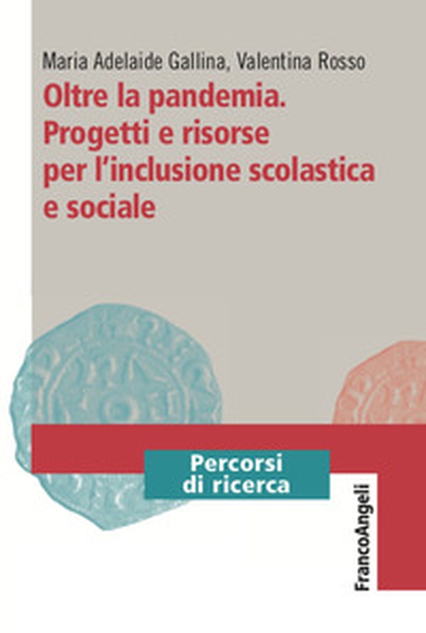 Oltre la pandemia. Progetti e risorse per l'inclusione scolastica e sociale - Librerie.coop Oltre la pandemia. Progetti e risorse per l'inclusione scolastica e sociale - Librerie.coop