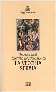 La vecchia Serbia. Viaggio in Iugoslavia - Librerie.coop La vecchia Serbia. Viaggio in Iugoslavia - Librerie.coop