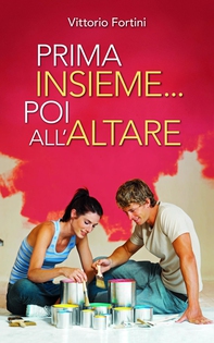 Prima insieme... poi all'altare. Corso di preparazione per coppie conviventi che chiedono il matrimonio - Librerie.coop Prima insieme... poi all'altare. Corso di preparazione per coppie conviventi che chiedono il matrimonio - Librerie.coop