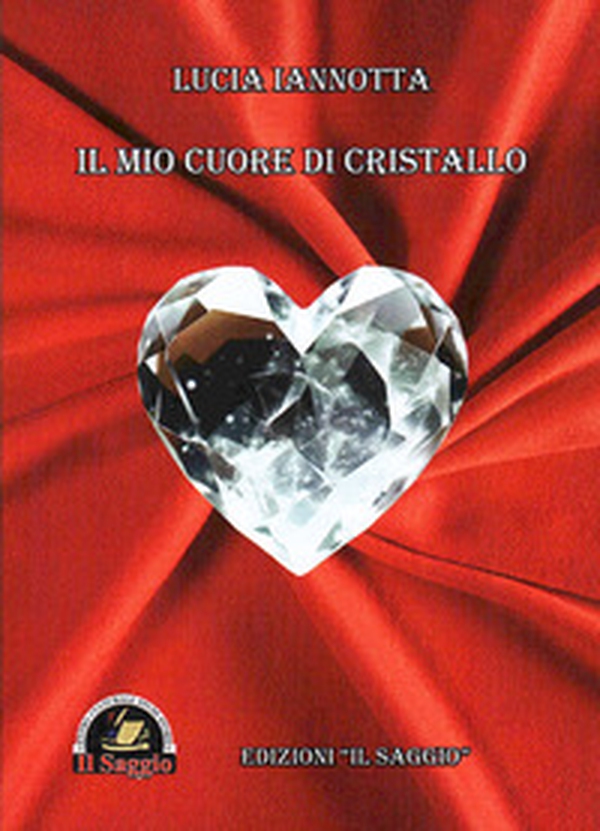 Il mio cuore di cristallo - Librerie.coop Il mio cuore di cristallo - Librerie.coop