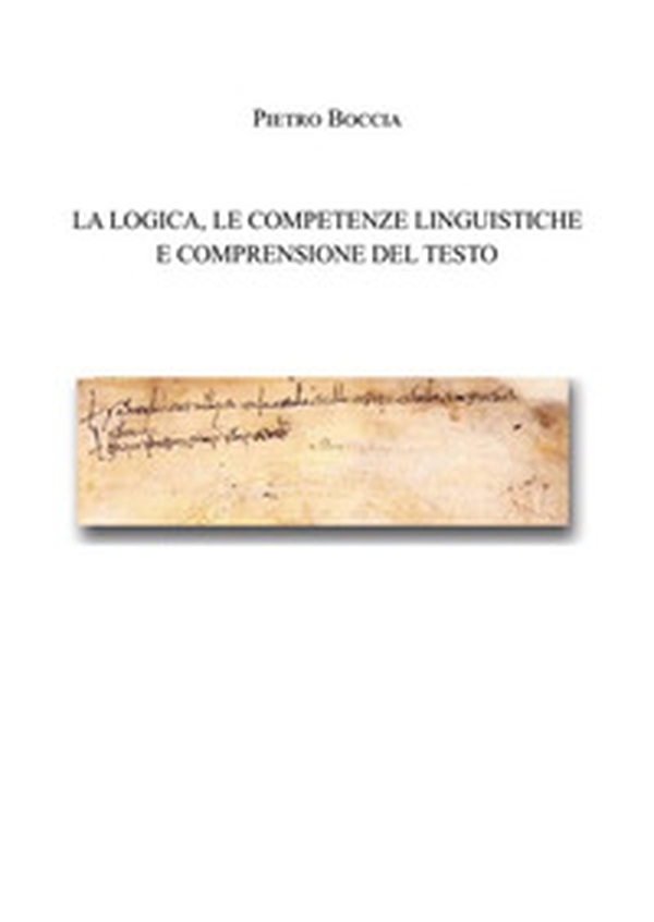 La logica, le competenze linguistiche e comprensione del testo - Librerie.coop La logica, le competenze linguistiche e comprensione del testo - Librerie.coop
