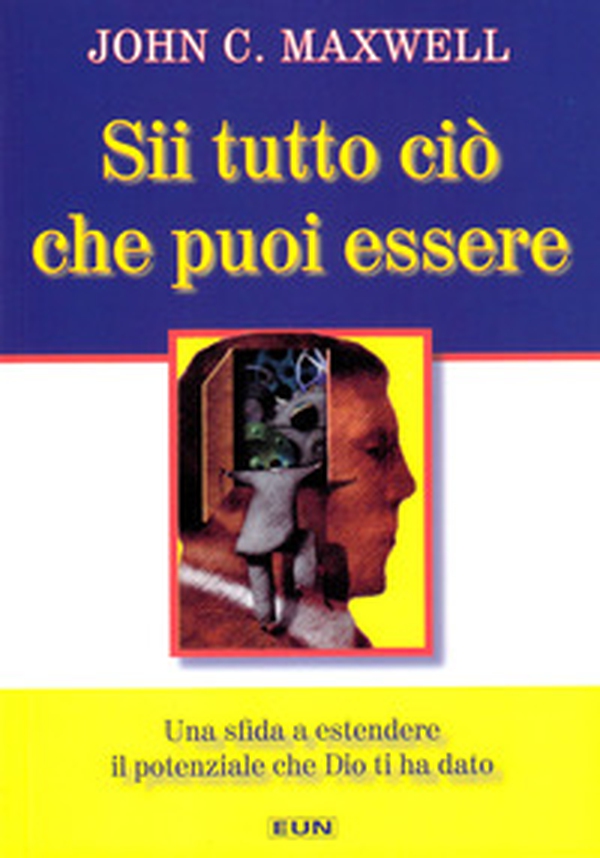 Sii tutto ciò che puoi essere. Una sfida a estendere il potere che Dio ti ha dato - Librerie.coop