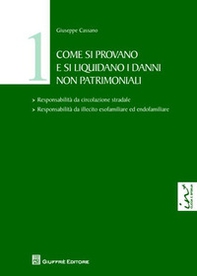 Come si provano e si liquidano i danni non patrimoniali - Vol. 1 - Librerie.coop Come si provano e si liquidano i danni non patrimoniali - Vol. 1 - Librerie.coop