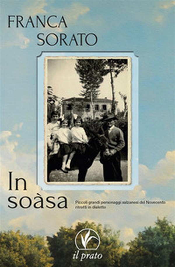 In sòasa. Piccoli grandi personaggi salzanesi del Novecento ritratti in dialetto - Librerie.coop In sòasa. Piccoli grandi personaggi salzanesi del Novecento ritratti in dialetto - Librerie.coop