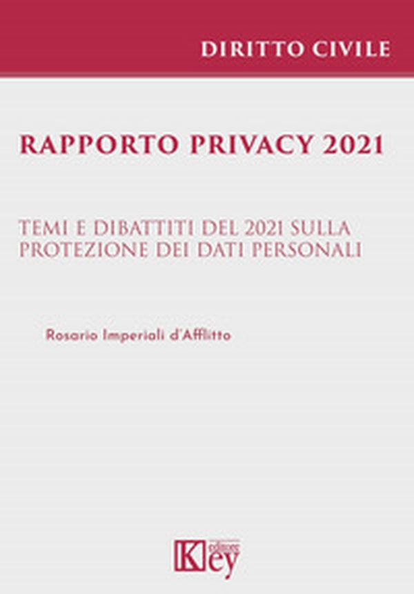 Rapporto privacy 2021. Temi e dibattiti del 2021 sulla protezione dei dati personali - Librerie.coop Rapporto privacy 2021. Temi e dibattiti del 2021 sulla protezione dei dati personali - Librerie.coop