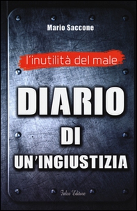 L'inutilità del male. Diario di un'ingiustizia - Librerie.coop L'inutilità del male. Diario di un'ingiustizia - Librerie.coop