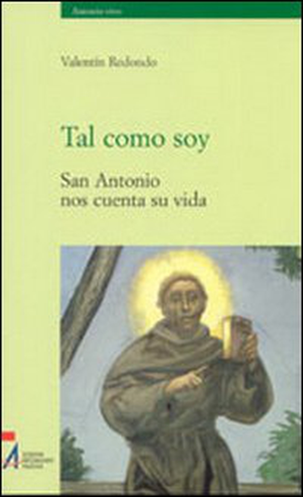 Tal como soy. San Antonio nos cuenta su vida - Librerie.coop Tal como soy. San Antonio nos cuenta su vida - Librerie.coop