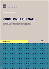 Codici civile e penale. Ultime annotazioni giurisprudenziali - Librerie.coop