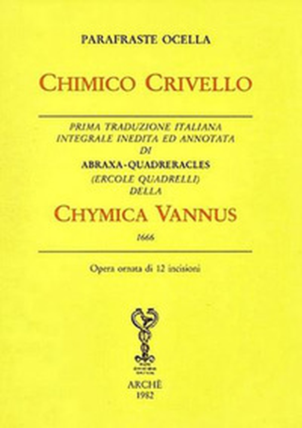 Chimico Crivello. Chymica vannus (1666) - Librerie.coop Chimico Crivello. Chymica vannus (1666) - Librerie.coop