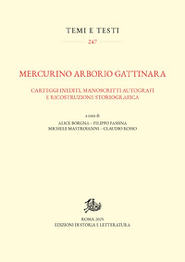 Mercurino Arborio Gattinara. Carteggi inediti, manoscritti autografi e ricostruzione storiografica - Librerie.coop Mercurino Arborio Gattinara. Carteggi inediti, manoscritti autografi e ricostruzione storiografica - Librerie.coop