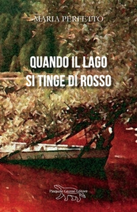 Quando il lago si tinge di rosso - Librerie.coop