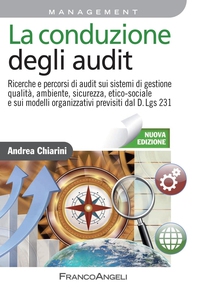 La conduzione degli audit. Guida operativa agli audit sui sistemi di gestione qualità, ambiente, sicurezza ed etico-sociale e sui modelli organizzativi previsti dal D.Lgs 231 - Librerie.coop La conduzione degli audit. Guida operativa agli audit sui sistemi di gestione qualità, ambiente, sicurezza ed etico-sociale e sui modelli organizzativi previsti dal D.Lgs 231 - Librerie.coop