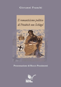 Il romanticismo politico di Friedrich von Schlegel - Librerie.coop Il romanticismo politico di Friedrich von Schlegel - Librerie.coop