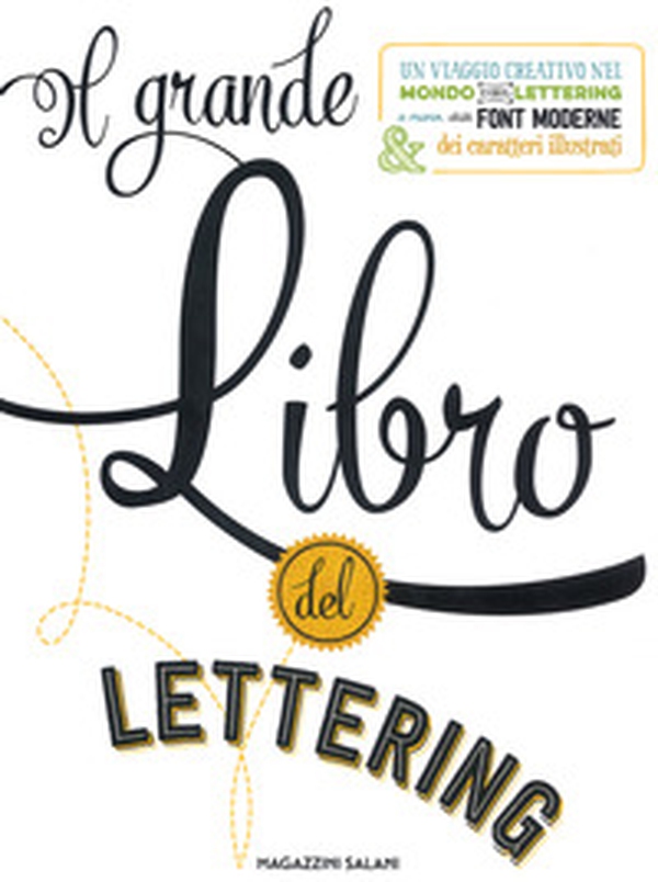 Il grande libro del lettering. Un viaggio creativo nel mondo del lettering a mano, delle font moderne & dei caratteri illustrati - Librerie.coop Il grande libro del lettering. Un viaggio creativo nel mondo del lettering a mano, delle font moderne & dei caratteri illustrati - Librerie.coop