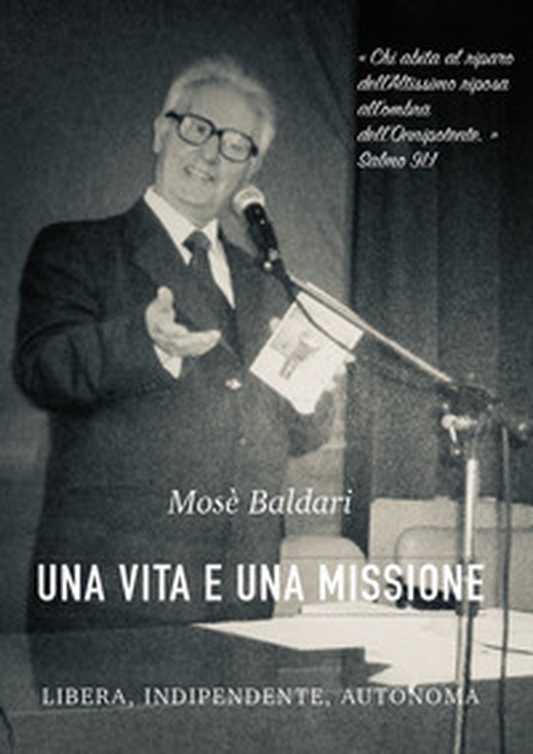 Mosè Baldari: una vita e una missione libera, indipendente, autonoma - Librerie.coop Mosè Baldari: una vita e una missione libera, indipendente, autonoma - Librerie.coop