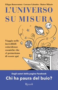 L'universo su misura. Viaggio nelle incredibili coincidenze cosmiche che ci permettono di essere qui - Librerie.coop L'universo su misura. Viaggio nelle incredibili coincidenze cosmiche che ci permettono di essere qui - Librerie.coop