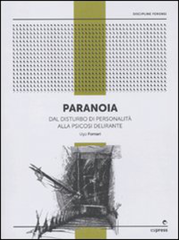 Paranoia. Dal disturbo di personalità alla psicosi delirante - Librerie.coop Paranoia. Dal disturbo di personalità alla psicosi delirante - Librerie.coop
