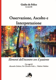 Osservazione, ascolto e interpretazione. Elementi dell'incontro con il paziente - Librerie.coop