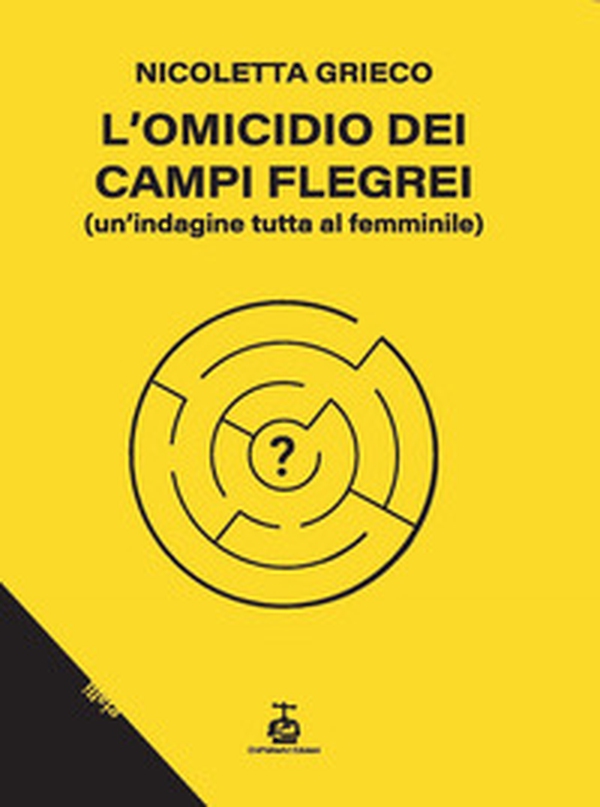L'omicidio dei Campi Flegrei. Un'indagine tutta al femminile - Librerie.coop L'omicidio dei Campi Flegrei. Un'indagine tutta al femminile - Librerie.coop