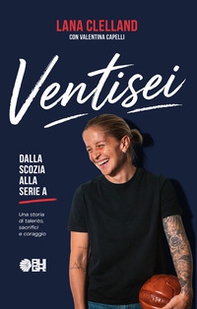 Ventisei. Dalla Scozia alla Serie A - Librerie.coop