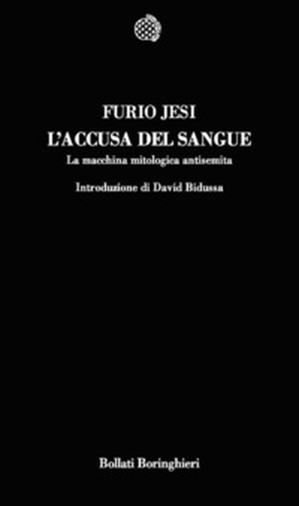 L'accusa del sangue. La macchina mitologica antisemita - Librerie.coop L'accusa del sangue. La macchina mitologica antisemita - Librerie.coop