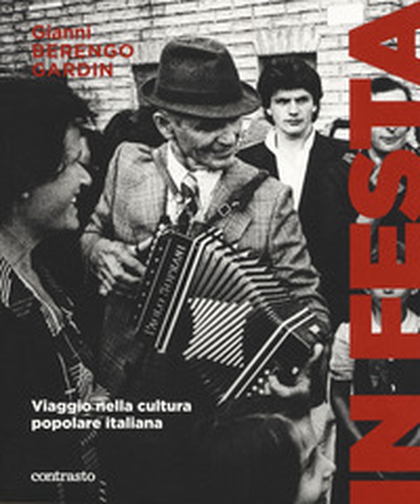 In festa. Viaggio nella cultura popolare italiana - Librerie.coop In festa. Viaggio nella cultura popolare italiana - Librerie.coop