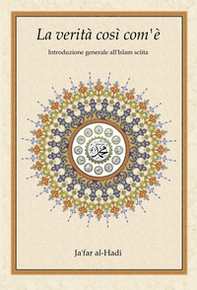 La verità così com'è. Introduzione generale all'islam sciita - Librerie.coop