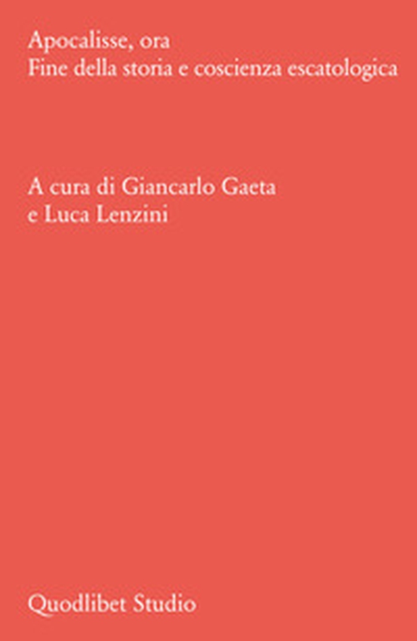 Apocalisse, ora. Fine della storia e coscienza escatologica - Librerie.coop Apocalisse, ora. Fine della storia e coscienza escatologica - Librerie.coop