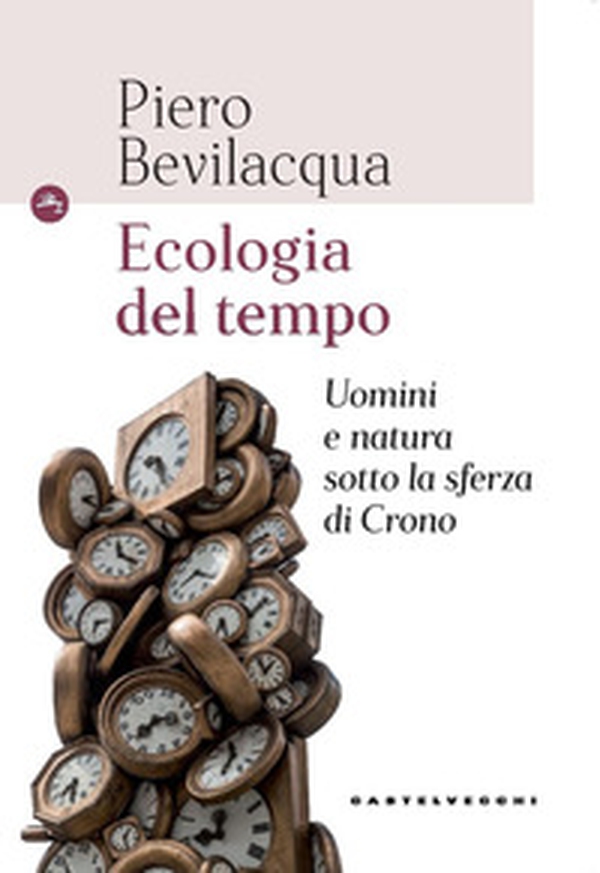 Ecologia del tempo. Uomini e natura sotto la sferza di Crono - Librerie.coop Ecologia del tempo. Uomini e natura sotto la sferza di Crono - Librerie.coop