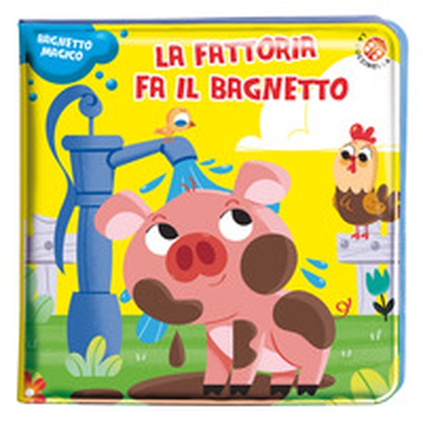 La fattoria fa il bagnetto. Bagnetto magico - Librerie.coop La fattoria fa il bagnetto. Bagnetto magico - Librerie.coop