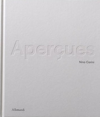 Nina Carini. Aperçues. Ediz. italiana e inglese - Librerie.coop