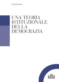 Una teoria istituzionale della democrazia - Librerie.coop