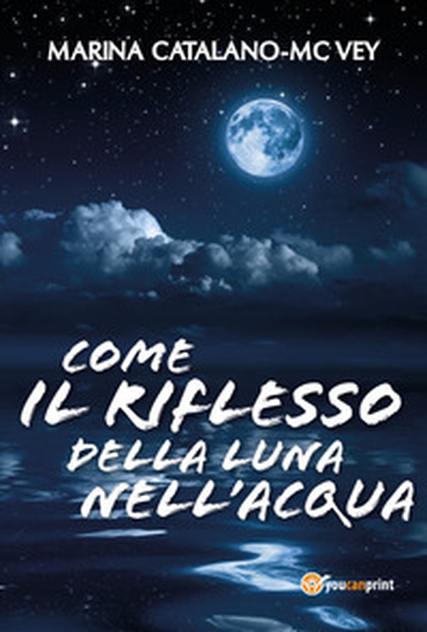 Come il riflesso della luna nell'acqua - Librerie.coop Come il riflesso della luna nell'acqua - Librerie.coop