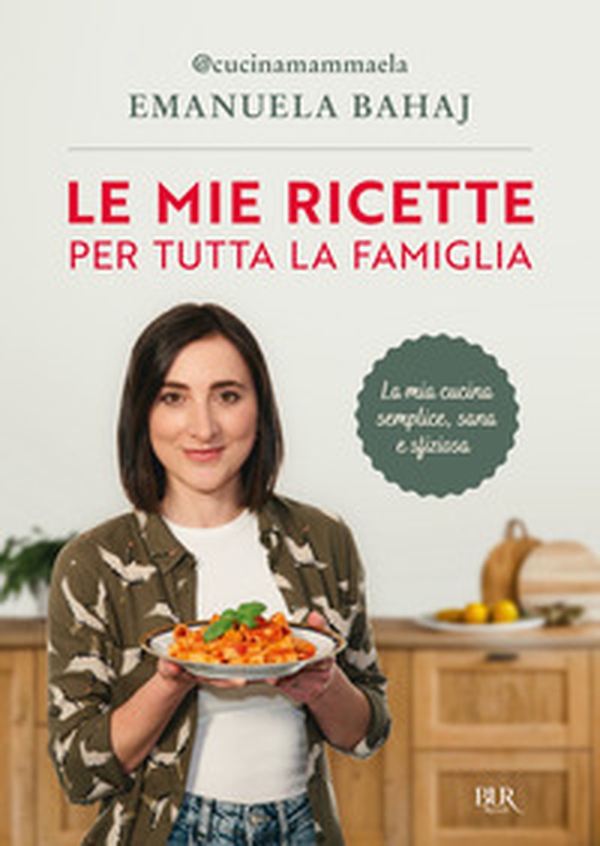 Le mie ricette per tutta la famiglia - Librerie.coop Le mie ricette per tutta la famiglia - Librerie.coop